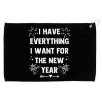 I Have Everything I Want For New Year 2025 Matching Couples Grommeted Golf Towel