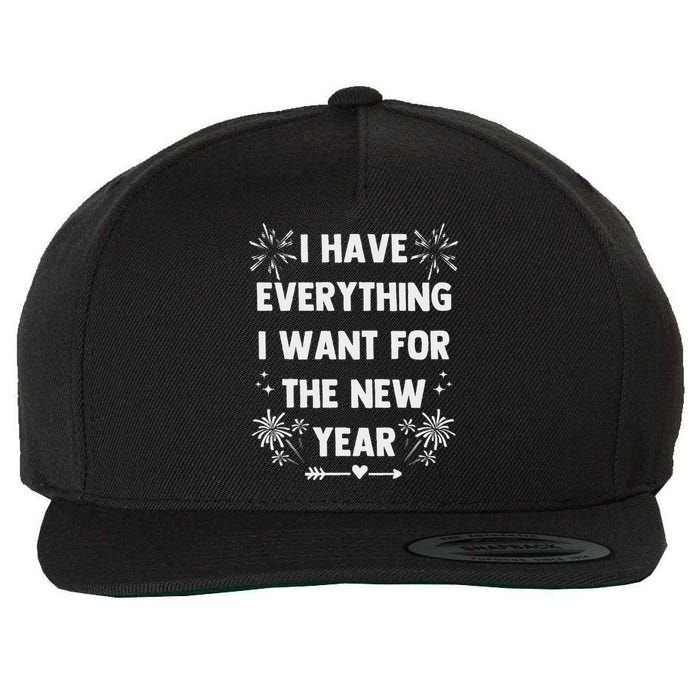 I Have Everything I Want For New Year 2025 Matching Couples Wool Snapback Cap