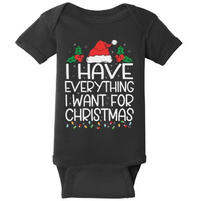 I Have Everything I Want For Christmas Its Me IM Everything Baby Bodysuit