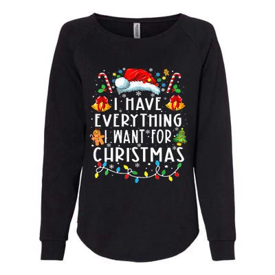 I Have Everything I Want For Christmas Its Me IM Everything Womens California Wash Sweatshirt