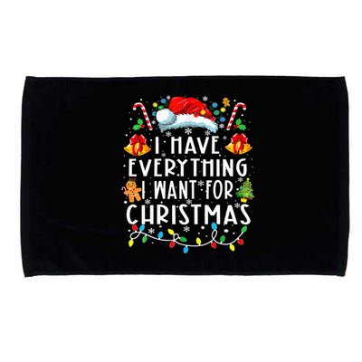 I Have Everything I Want For Christmas Its Me IM Everything Microfiber Hand Towel