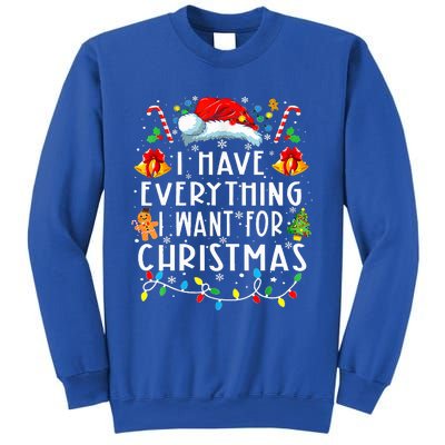 I Have Everything I Want For Christmas Its Me IM Everything Sweatshirt