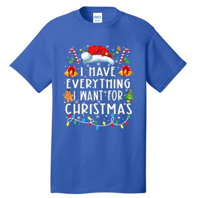 I Have Everything I Want For Christmas Its Me IM Everything Tall T-Shirt