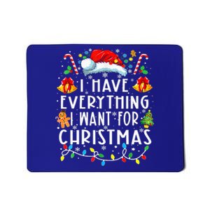 I Have Everything I Want For Christmas Its Me IM Everything Mousepad