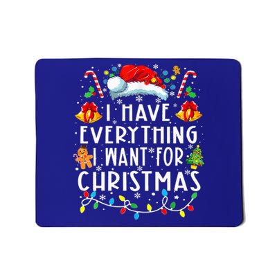 I Have Everything I Want For Christmas Its Me IM Everything Mousepad