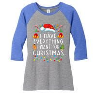 I Have Everything I Want For Christmas Its Me IM Everything Women's Tri-Blend 3/4-Sleeve Raglan Shirt