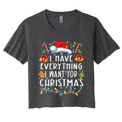 I Have Everything I Want For Christmas Its Me IM Everything Women's Crop Top Tee