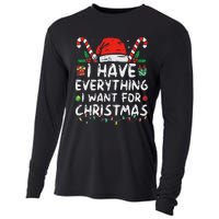 I Have Everything I Want For Christmas Its Me IM Everything Cooling Performance Long Sleeve Crew