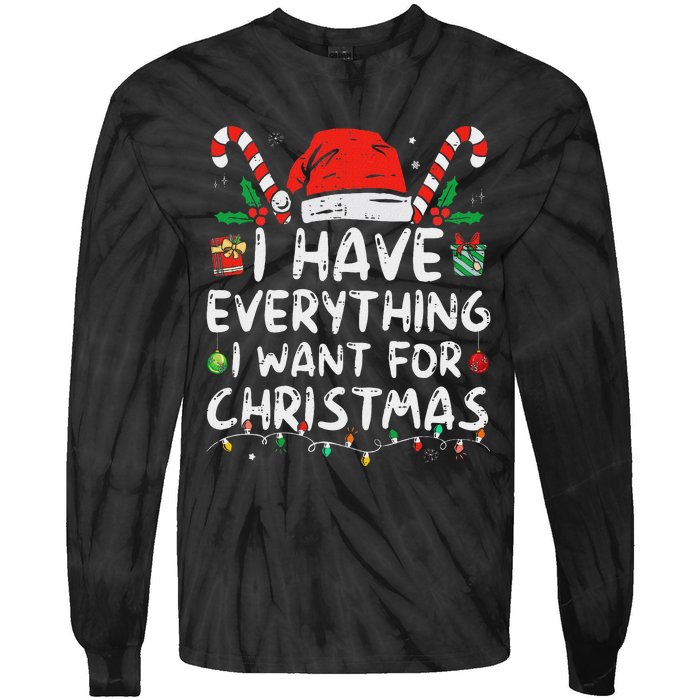 I Have Everything I Want For Christmas Its Me IM Everything Tie-Dye Long Sleeve Shirt