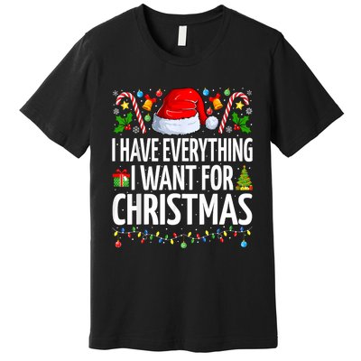 I Have Everything I Want For Christmas Couple Pajama Couples Premium T-Shirt