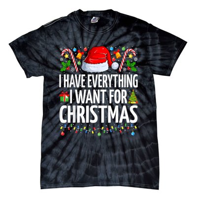 I Have Everything I Want For Christmas Couple Pajama Couples Tie-Dye T-Shirt