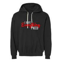 I Have Everything I Need I Am Everything Matching Couple Garment-Dyed Fleece Hoodie