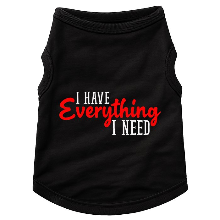 I Have Everything I Need I Am Everything Matching Couple Doggie Tank