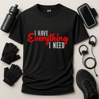 I Have Everything I Need I Am Everything Matching Couple Performance Shirt