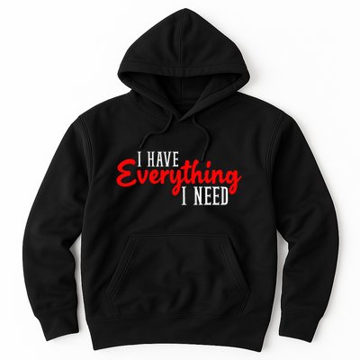 I Have Everything I Need I Am Everything Matching Couple Hoodie