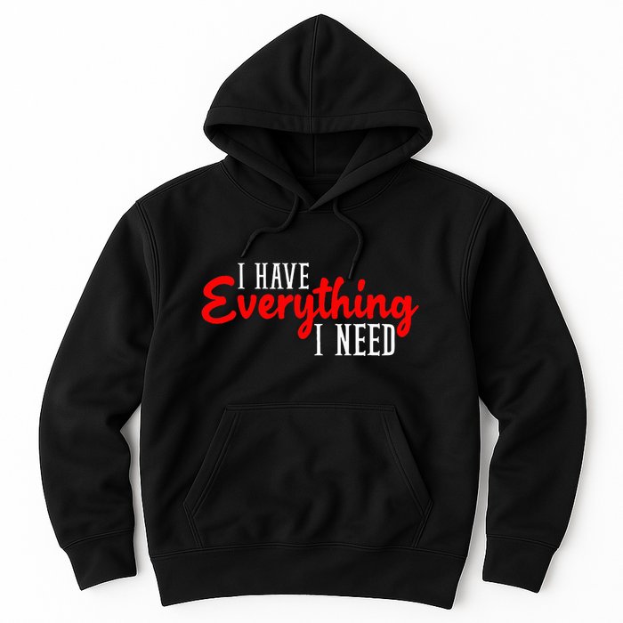 I Have Everything I Need I Am Everything Matching Couple Hoodie