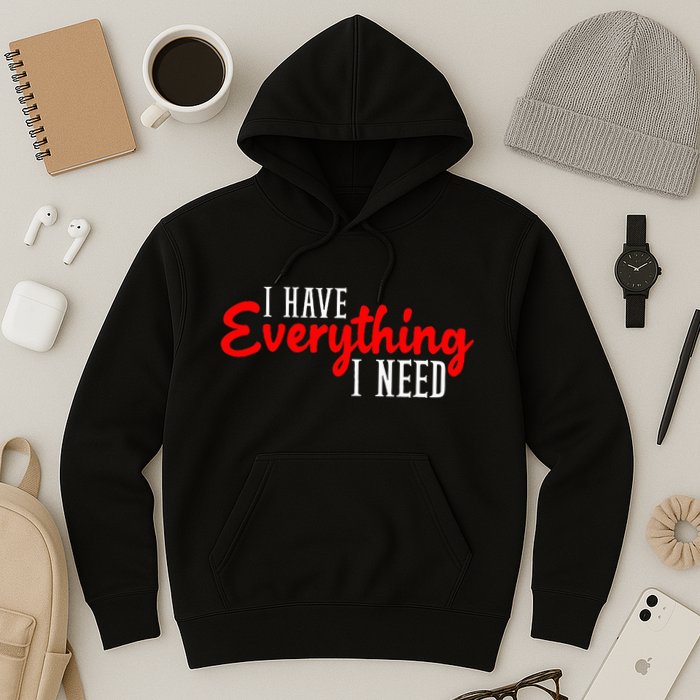 I Have Everything I Need I Am Everything Matching Couple Hoodie