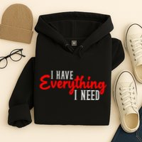 I Have Everything I Need I Am Everything Matching Couple Hoodie