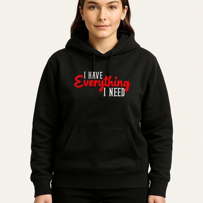 I Have Everything I Need I Am Everything Matching Couple Hoodie