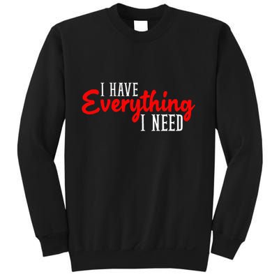 I Have Everything I Need I Am Everything Matching Couple Sweatshirt