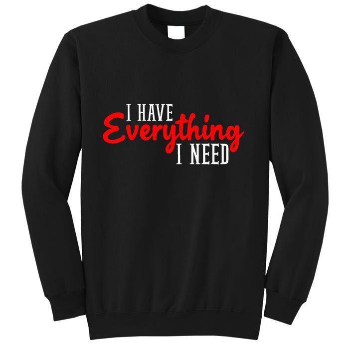I Have Everything I Need I Am Everything Matching Couple Sweatshirt