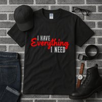 I Have Everything I Need I Am Everything Matching Couple Tall T-Shirt