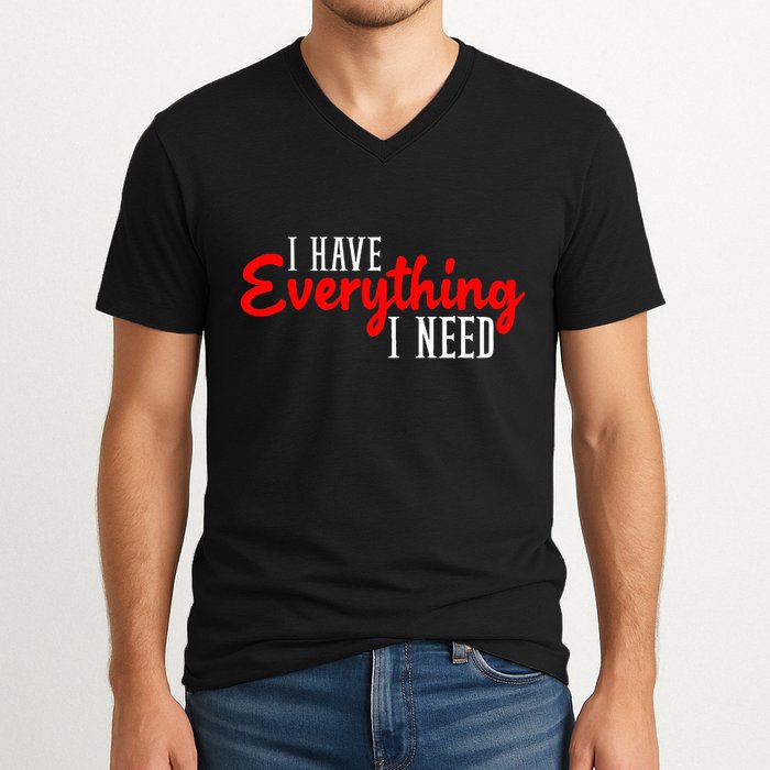 I Have Everything I Need I Am Everything Matching Couple V-Neck T-Shirt