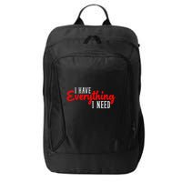 I Have Everything I Need I Am Everything Matching Couple City Backpack