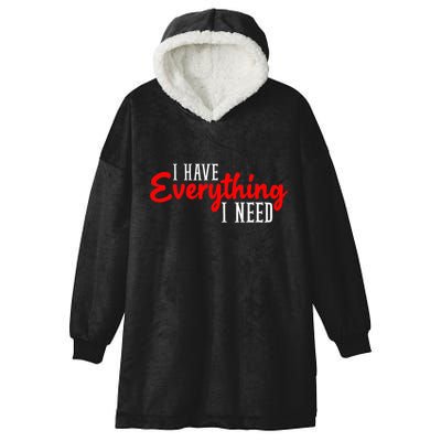 I Have Everything I Need I Am Everything Matching Couple Hooded Wearable Blanket