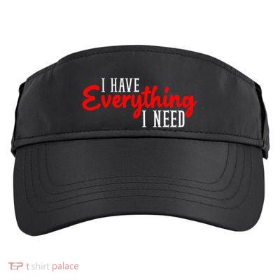 I Have Everything I Need I Am Everything Matching Couple Adult Drive Performance Visor
