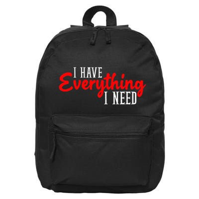 I Have Everything I Need I Am Everything Matching Couple 16 in Basic Backpack