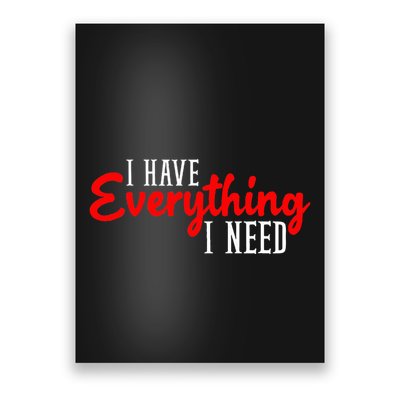 I Have Everything I Need I Am Everything Matching Couple Poster
