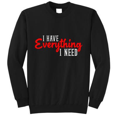 I Have Everything I Need I Am Everything Matching Couple Tall Sweatshirt