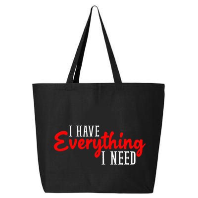 I Have Everything I Need I Am Everything Matching Couple 25L Jumbo Tote