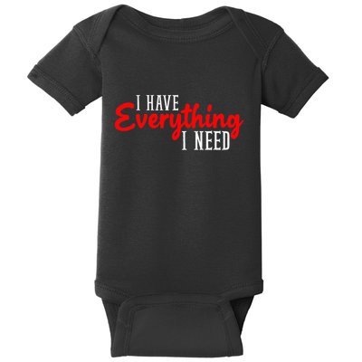 I Have Everything I Need I Am Everything Matching Couple Baby Bodysuit