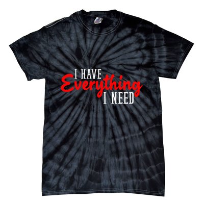 I Have Everything I Need I Am Everything Matching Couple Tie-Dye T-Shirt