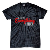 I Have Everything I Need I Am Everything Matching Couple Tie-Dye T-Shirt
