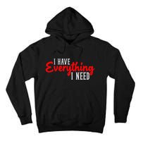 I Have Everything I Need I Am Everything Matching Couple Tall Hoodie