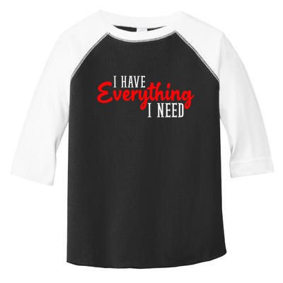 I Have Everything I Need I Am Everything Matching Couple Toddler Fine Jersey T-Shirt