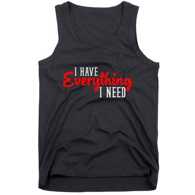 I Have Everything I Need I Am Everything Matching Couple Tank Top