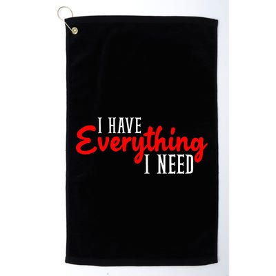 I Have Everything I Need I Am Everything Matching Couple Golf Towel