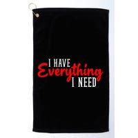 I Have Everything I Need I Am Everything Matching Couple Golf Towel