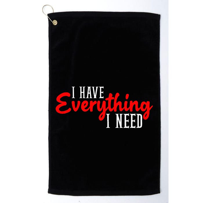 I Have Everything I Need I Am Everything Matching Couple Golf Towel