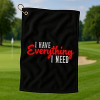 I Have Everything I Need I Am Everything Matching Couple Golf Towel