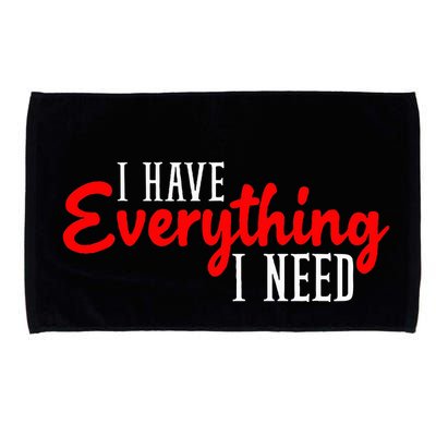 I Have Everything I Need I Am Everything Matching Couple Microfiber Hand Towel