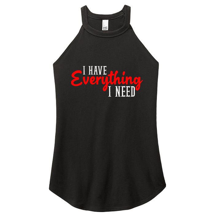 I Have Everything I Need I Am Everything Matching Couple Women's Perfect Tri Rocker Tank