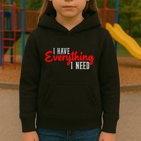I Have Everything I Need I Am Everything Matching Couple Kids Hoodie