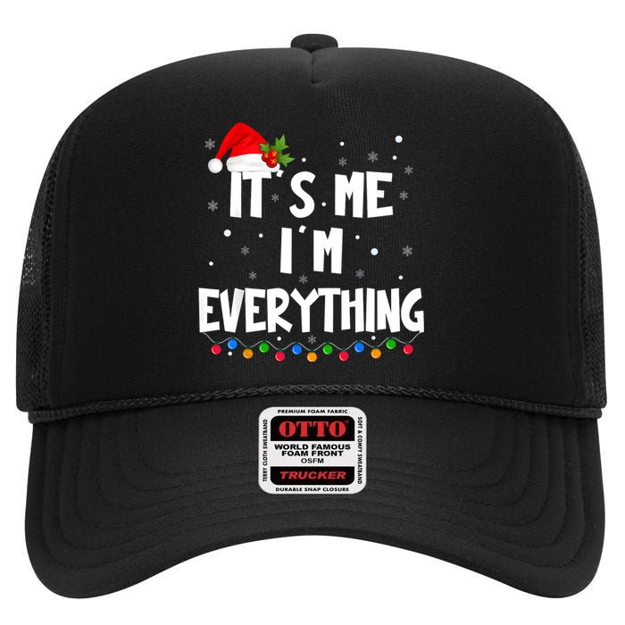 I Have Everything I Want For Christmas Its Me IM Everything High Crown Mesh Back Trucker Hat