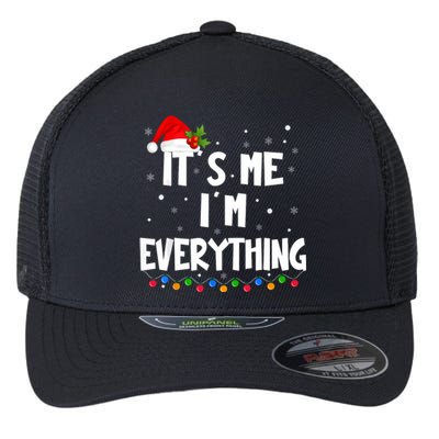 I Have Everything I Want For Christmas Its Me IM Everything Flexfit Unipanel Trucker Cap