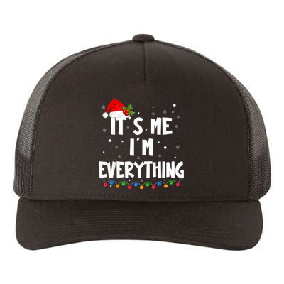 I Have Everything I Want For Christmas Its Me IM Everything Yupoong Adult 5-Panel Trucker Hat